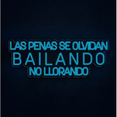 Neón Las penas se olvidan bailando, no llorando Neón Las penas se olvidan bailando, no llorando